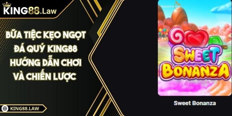 Bữa Tiệc Kẹo Ngọt Đá Quý KING88 Hướng Dẫn Chơi Và Chiến Lược 3 Bữa Tiệc Kẹo Ngọt Đá Quý KING88 Hướng Dẫn Chơi Và Chiến Lược