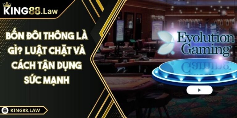 EVO Trực Tuyến KING88 Khám Phá Thiên Đường Giải Trí Hấp Dẫn 8 EVO Trực Tuyến KING88 Khám Phá Thiên Đường Giải Trí Hấp Dẫn