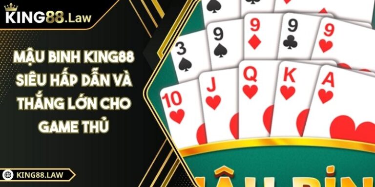 Mậu binh KING88 Siêu Hấp Dẫn Và Thắng Lớn Cho Game Thủ 2 Mậu binh KING88 Siêu Hấp Dẫn Và Thắng Lớn Cho Game Thủ