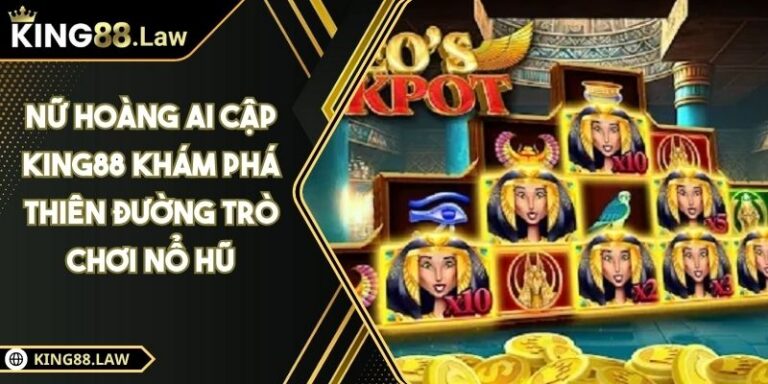 Nữ Hoàng Ai Cập KING88 Khám Phá Thiên Đường Trò Chơi Nổ Hũ 2 Nữ Hoàng Ai Cập KING88 Khám Phá Thiên Đường Trò Chơi Nổ Hũ