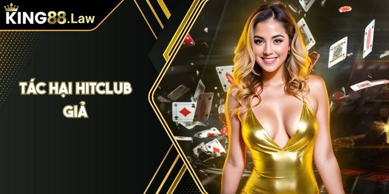 Tác Hại Hitclub Giả Mạo Rủi Ro Tiềm Ẩn Khi Truy Cập 1 Tác Hại Hitclub Giả Mạo Rủi Ro Tiềm Ẩn Khi Truy Cập